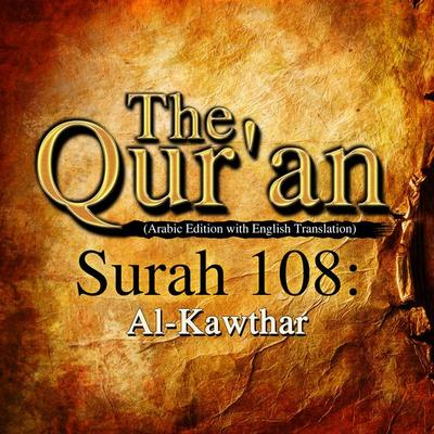 The Qur'an (Arabic Edition with English Translation) - Surah 108 - Al-Kawthar - One Media The Qur'an; Audio, 9781509488278