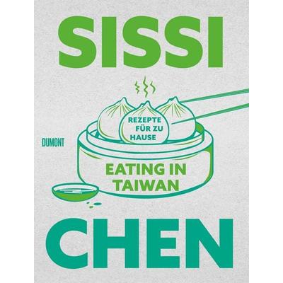 Eating in Taiwan, Gebundene Ausgabe von Sissi Chen, DuMont Buchverlag, 978-3-7558-2025-3