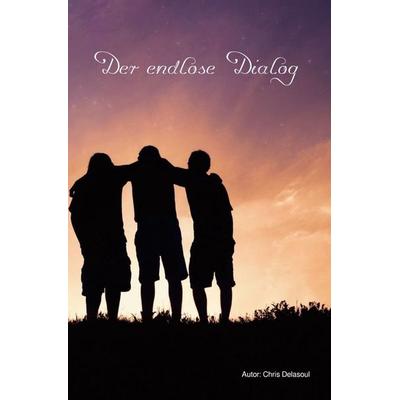 Der endlose Dialog, Taschenbuch von Chris Delasoul, Epubli, 978-3-565-60847-8