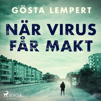 När virus får makt - Gösta Lempert, Audio, 9788726707267