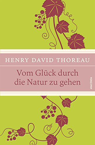 Thoreau, Henry David - Vom Glück durch die Natur zu gehen (IRIS®-Leinen-Ausgabe) - Preis vom 13.10.2026 19:28:25 h
