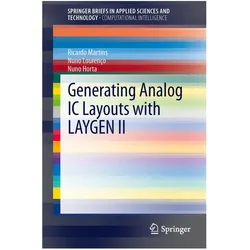 Generating Analog IC Layouts with LAYGEN II, Fachbücher von Nuno C. C. Lourenço, Ricardo M. F. Martins, Nuno C. G. Horta
