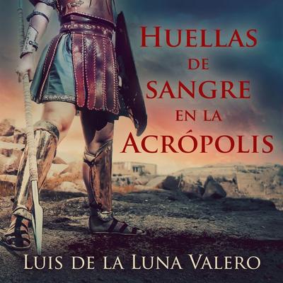 Huellas de sangre en la Acrópolis - Luis de la Luna Valero, Audio, 9789152167892