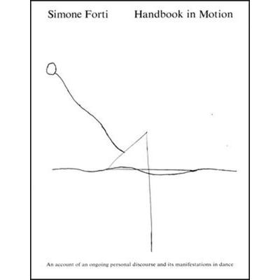 Handbook in Motion, Taschenbuch von Simone Forti, Presses of the Nova Scotia Col Art / Nyu, 978-0-937645-05-5
