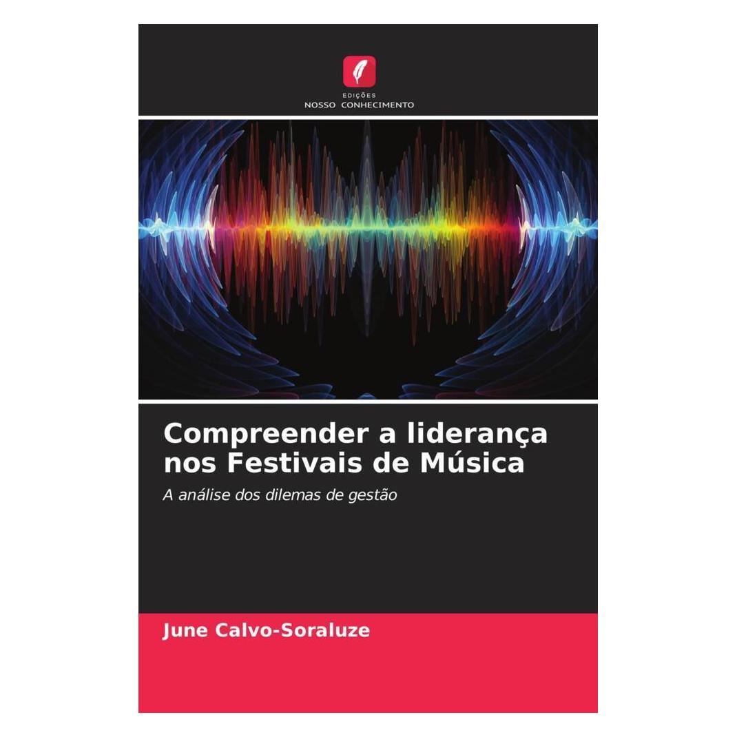 Edicoes Nosso Conhecimento Compreender a liderança nos Festivais de Música (Softcover, June Calvo-Soraluze) (56223333)