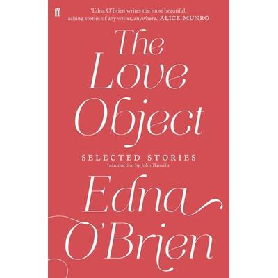 The Love Object, Taschenbuch von Edna O'Brien; Faber & Faber, London