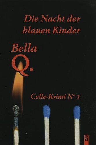 Bella Q - Die Nacht der blauen Kinder: Celle-Krimi No. 3 - Preis vom 18.10.2026 19:22:15 h