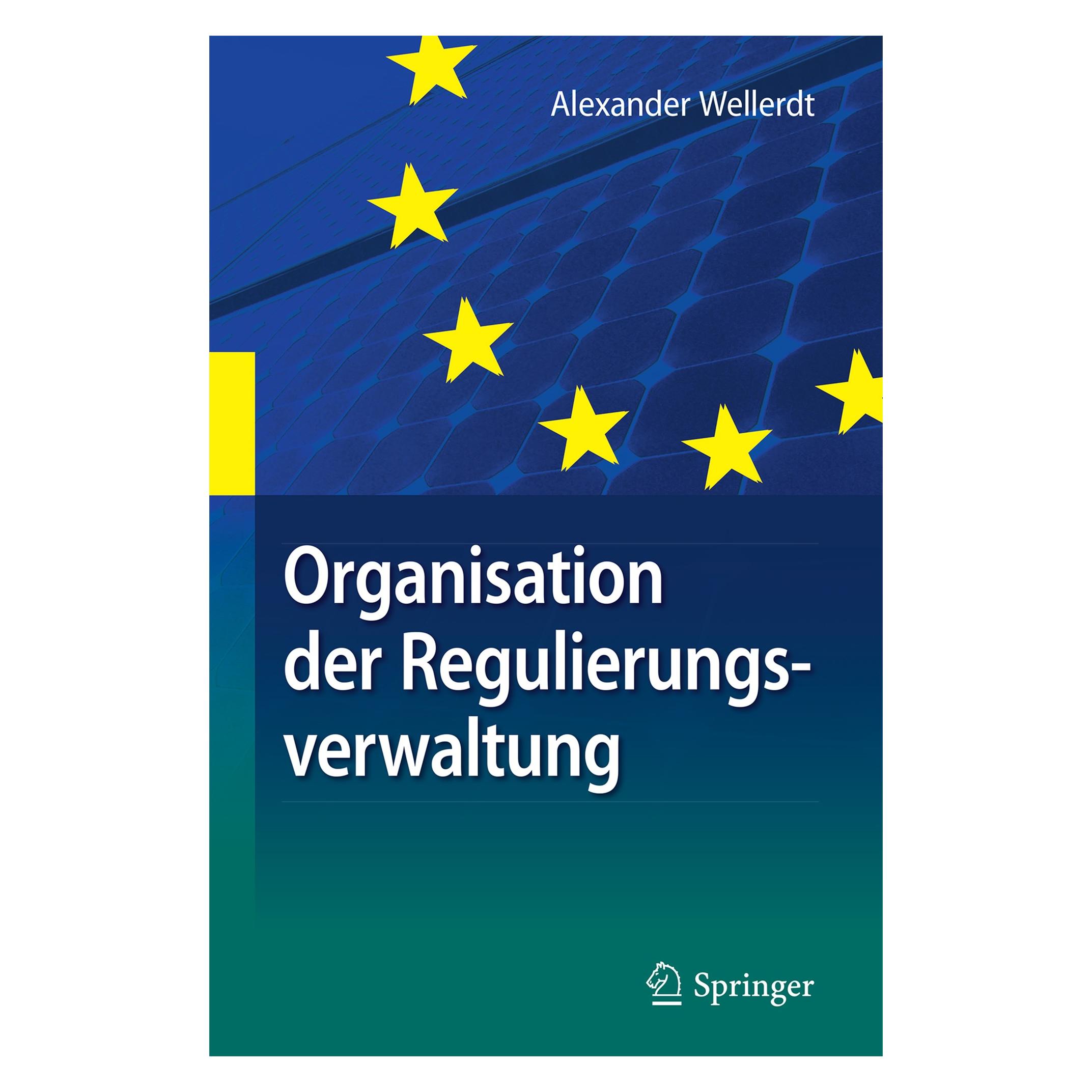 Springer Wellerdt:Organisation der Regulierungsv (Deutsch, Hardcover, Alexander Wellerdt) (9783662564509)