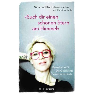 »Such dir einen schönen Stern am Himmel«, Taschenbuch von Karl-Heinz Zacher,Nina Zacher,Dorothea Seitz, Fischer Taschenbuch Verlag, 978-3-596-70131-5