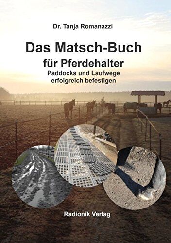 Romanazzi, Dr. Tanja - Das Matsch-Buch für Pferdehalter: Paddocks und Laufwege erfolgreich befestigen - Preis vom 19.10.2026 19:33:35 h