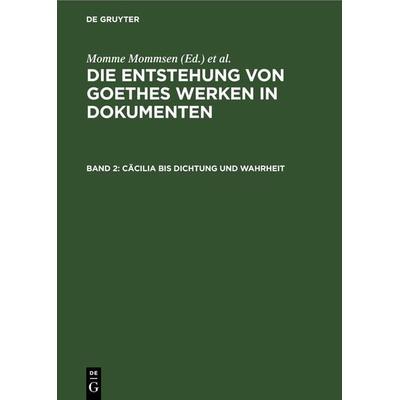Cäcilia bis Dichtung und Wahrheit, Gebundene Ausgabe von , De Gruyter, 978-3-11-261741-0