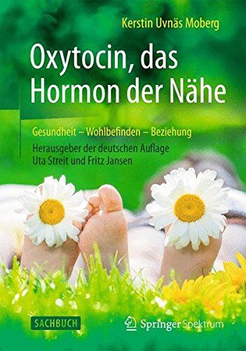 Kerstin Uvnäs Moberg - Oxytocin, das Hormon der Nähe: Gesundheit - Wohlbefinden - Beziehung - Preis vom 14.10.2026 23:07:16 h
