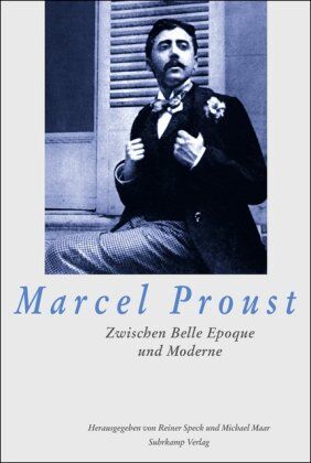 Michael Maar - Marcel Proust: Zwischen Belle Époque und Moderne - Preis vom 30.09.2026 09:01:18 h