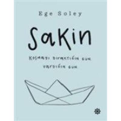 Sakin, Taschenbuch von Ege Soley, Dogan Novus Yayinlari