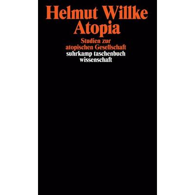 Atopia, Taschenbuch von Helmut Willke, Suhrkamp, 978-3-518-29116-0