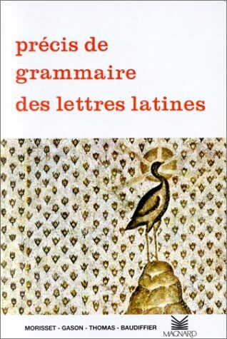 R Morisset - Précis de grammaire des lettres latines : 2e cycle des lycées, classes préparatoires, enseignement supérieur - Preis vom 19.10.2026 19:33:35 h