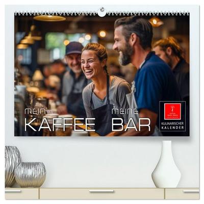 Mein Kaffee meine Bar (hochwertiger Premium Wandkalender 2026 DIN A2 quer), Kunstdruck in Hochglanz
