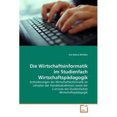 Winkler, E: Wirtschaftsinformatik im Studienfach Wirtschafts, Taschenbuch von Eva-Maria Winkler, VDM, 978-3-639-29817-8