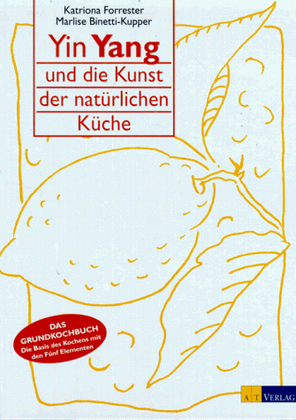 Katriona Forrester - Yin Yang und die Kunst der natürlichen Küche - Preis vom 09.10.2026 07:28:09 h