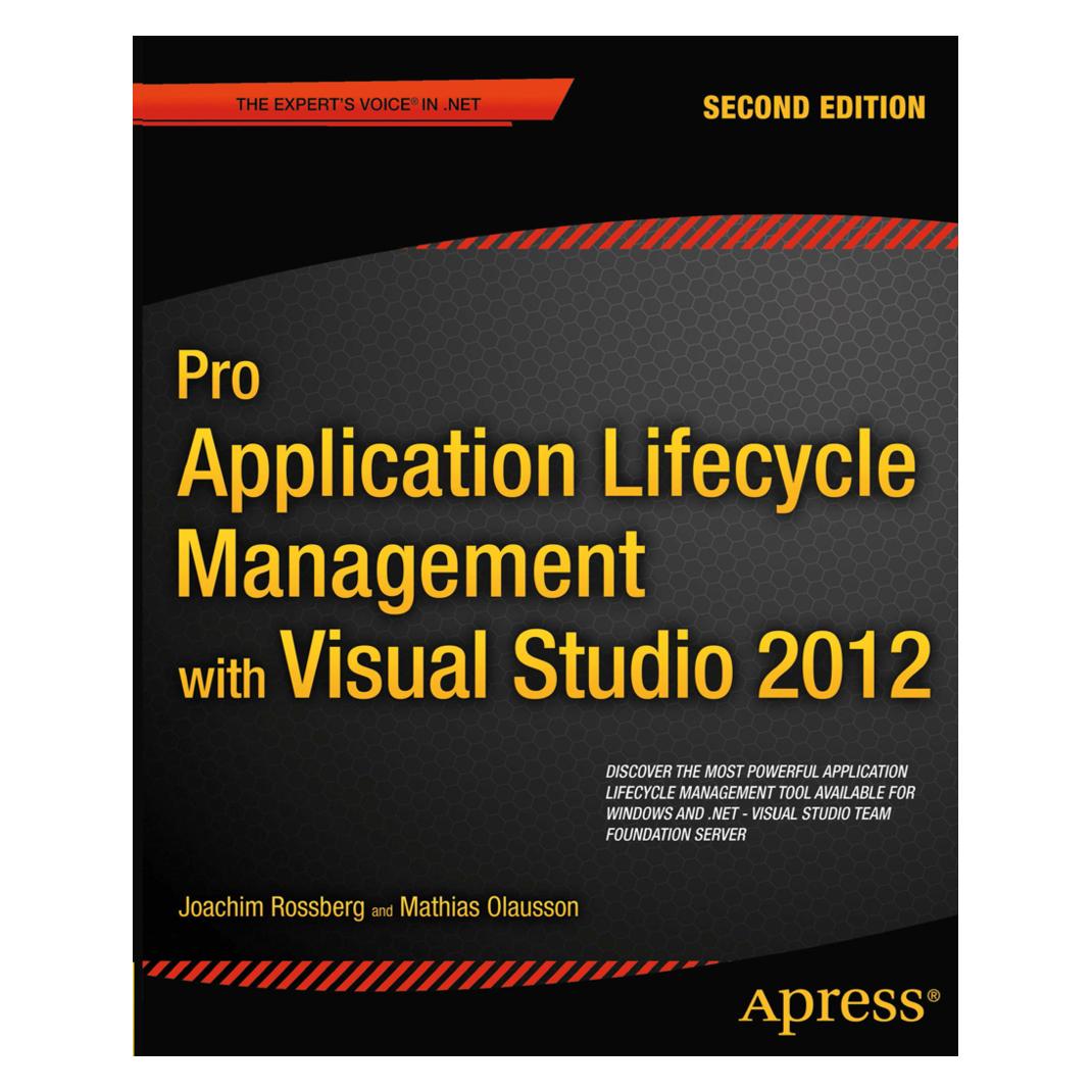 Springer Pro Application Lifecycle Management with Visual Studio 2012 (Englisch, Softcover, Joachim Rossberg, Mathias Olausson) (55513855)