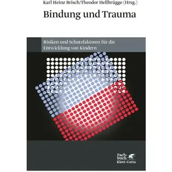 Bindung und Trauma, Fachbücher von Karl Heinz Brisch, Theodor Hellbrügge
