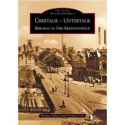 Übertage - Untertage, Taschenbuch von Bettina Lehnert,Gerhard Verk, Sutton, 978-3-89702-523-3