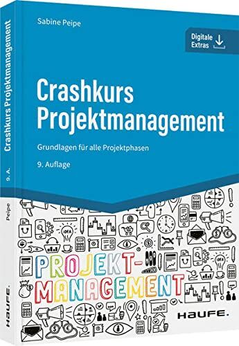 Sabine Peipe - Crashkurs Projektmanagement - inkl. Arbeitshilfen online: Grundlagen für alle Projektphasen (Haufe Fachbuch) - Preis vom 14.10.2026 23:07:16 h