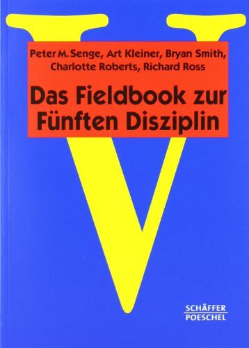 Senge, Peter M. - Das Fieldbook zur Fünften Disziplin - Preis vom 04.10.2026 03:51:26 h