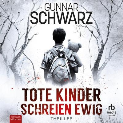 Tote Kinder schreien ewig - Gunnar Schwarz, Audio, 9783691283273