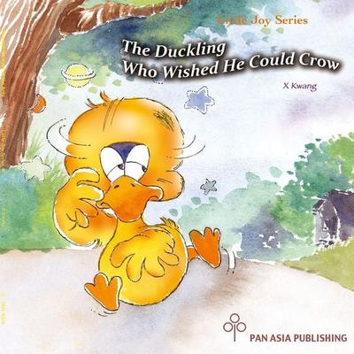 The Duckling Who Wished He Could Crow - X. Kwang, Audio, 9789152141991