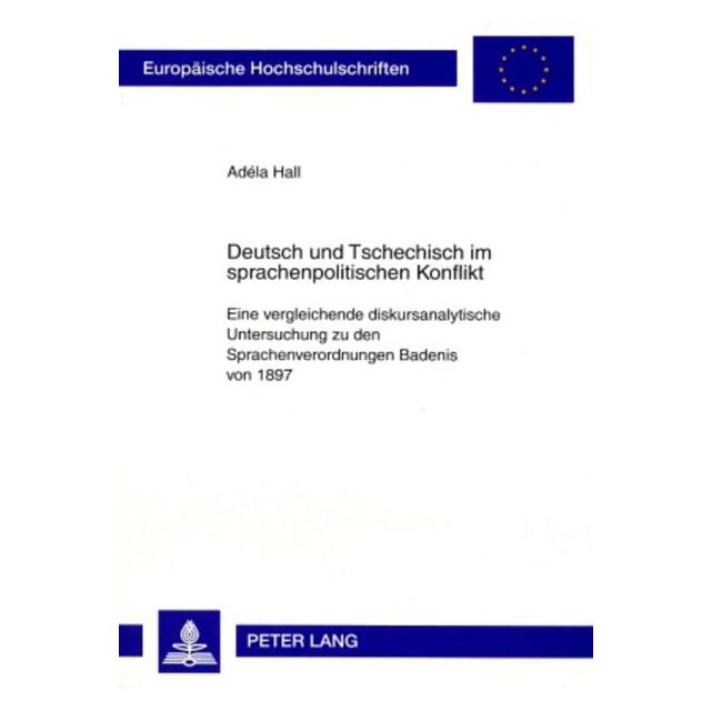 Peter Lang Deutsch und Tschechisch im sprachenpolitischen Konflikt (Deutsch, Softcover, Adéla Hall) (56031491)