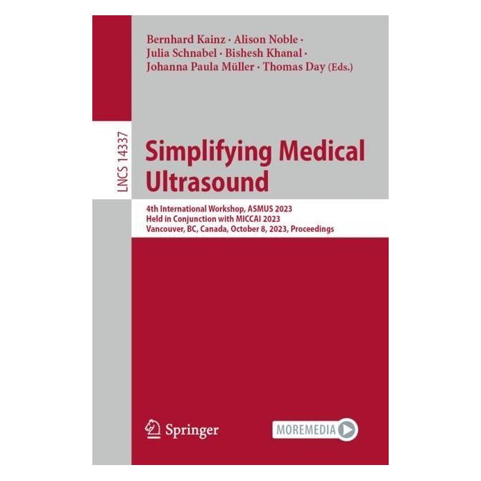 Springer Simplifying Medical Ultrasound (Englisch, Softcover, Alison Noble, Bernhard Kainz, Bishesh Khanal, Johanna Paula Müller, Julia Schnabel, Thomas Day) (56966162)