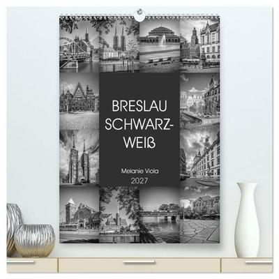 BRESLAU SCHWARZWEIß (hochwertiger Premium Wandkalender 2027 DIN A2 hoch), Kunstdruck in Hochglanz