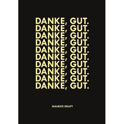 Danke, gut., Gebundene Ausgabe von Maurice Graft, BoD – Books on Demand, 978-3-7526-2225-6