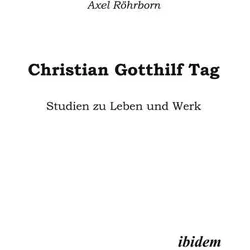 Christian Gotthilf Tag, Biografien von Axel Röhrborn