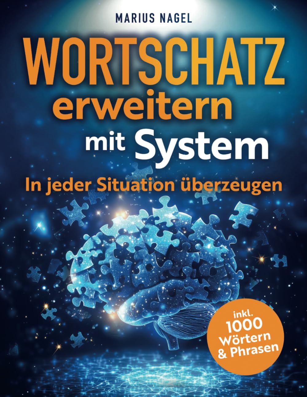 Wortschatz erweitern mit System - In jeder Situation überzeugen: In 3 Schritten zur perfekten Ausdrucksweise. Mehr Erfolg und Charisma im Alltag und Beruf. - Preis vom 30.09.2026 22:30:23 h