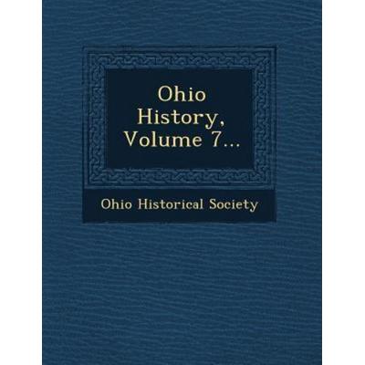 Ohio History, Volume 7..., von Ohio Historical Society, Saraswati Press, 978-1-249-52051-1