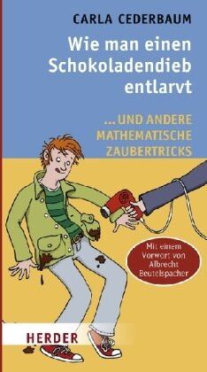 Carla Cederbaum - Wie man einen Schokoladendieb entlarvt: ... und andere mathematische Zaubertricks - Preis vom 11.10.2026 03:10:56 h