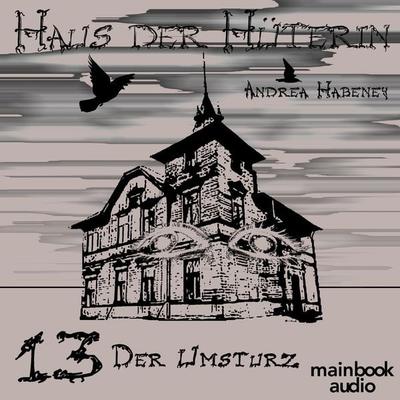 Haus der Hüterin: Band 13 - Der Umsturz - Andrea Habeney, Audio, 9783948987374