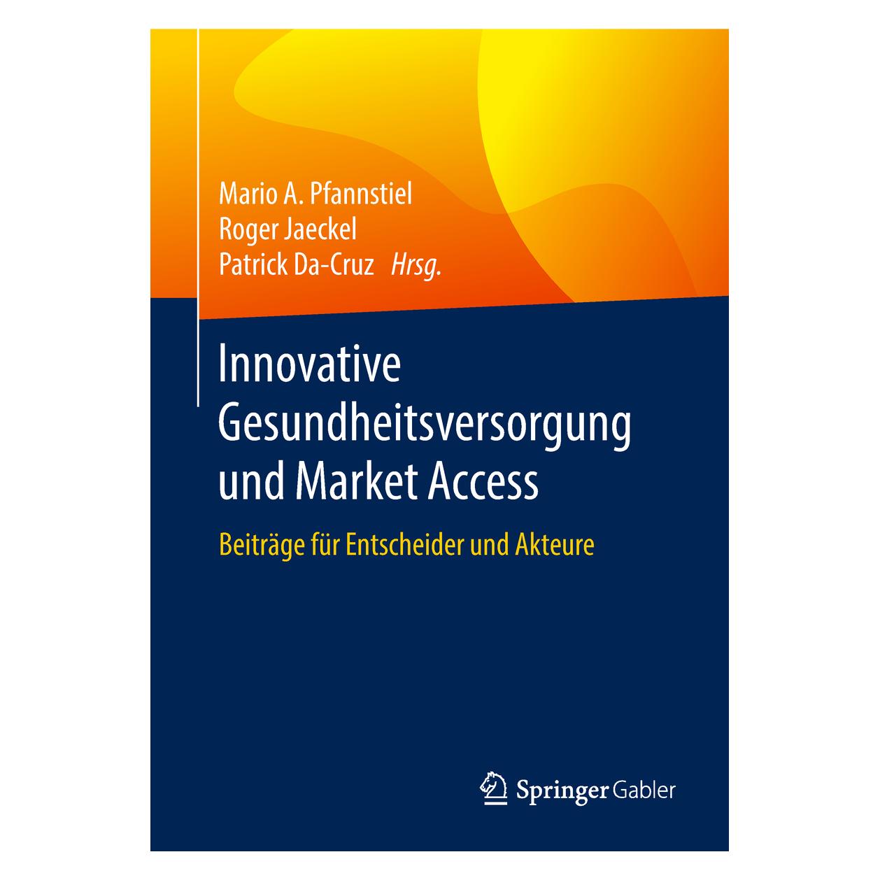 Springer Innovative Gesundheitsversorgung und Ma (Deutsch, Hardcover, Mario A. Pfannstiel, Patrick Da-Cruz, Roger Jaeckel) (9783658159863)