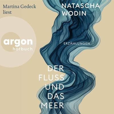 Der Fluss und das Meer - Natascha Wodin, Audio, 9783732409280