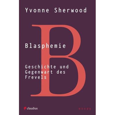 Blasphemie, Taschenbuch von Yvonne Sherwood, Claudius, 978-3-532-62894-2