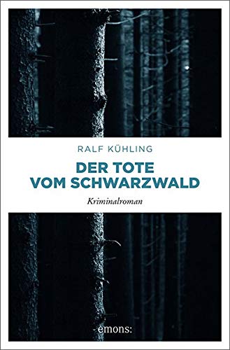 Ralf Kühling - Der Tote vom Schwarzwald: Kriminalroman - Preis vom 04.10.2026 03:51:26 h