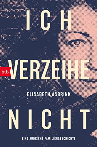 Elisabeth Åsbrink - Ich verzeihe nicht: Eine jüdische Familiengeschichte - Preis vom 01.10.2026 17:08:56 h