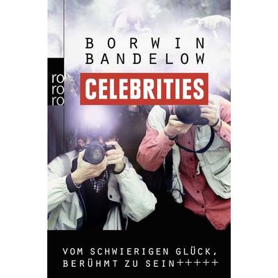 Celebrities, Taschenbuch von Borwin Bandelow, Rowohlt Taschenbuch, 978-3-499-62275-5
