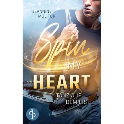 Spin my Heart, Taschenbuch von Jeannine Molitor, BoD - Books on Demand