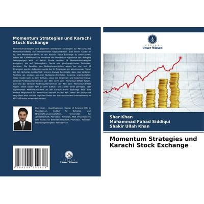 Momentum Strategies und Karachi Stock Exchange, Taschenbuch von Sher Khan,Muhammad Fahad Siddiqui,Shakir Ullah Khan, Verlag Unser Wissen,