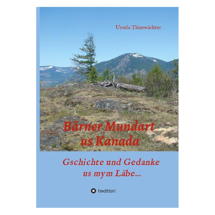 Bod Thierwächter:Bärner Mundart us Kanada (Deutsch, Hardcover, Ursula Thierwächter) (67809243)
