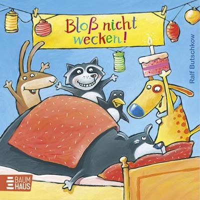 Bloß nicht wecken!, Gebundene Ausgabe von Ralf Butschkow, Baumhaus, 978-3-8339-0857-6