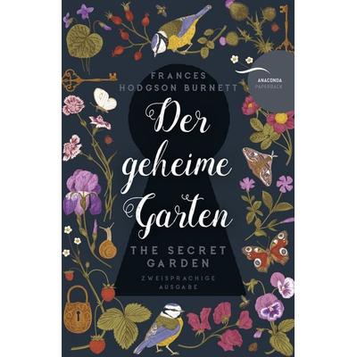 Der geheime Garten / The Secret Garden (deutsch-englisch, zweisprachig), Taschenbuch von Frances Hodgson Burnett, Anaconda, 978-3-7306-0806-7